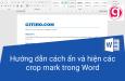 Hướng dẫn cách ẩn và hiện các crop mark trong Word